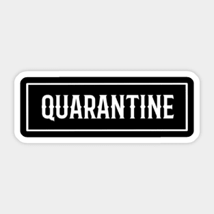 Quarantine white print Sticker